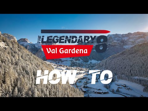 HOW TO - The Legendary 8 - DOLOMITES Val Gardena
