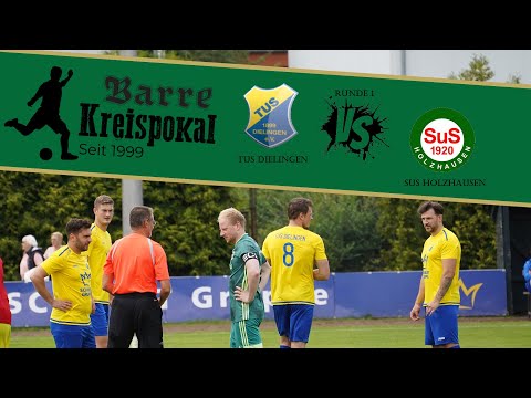 TuS Dielingen vs. SuS Holzhausen | Barre Kreis-Pokal 2023 | Runde 1 | Highligts