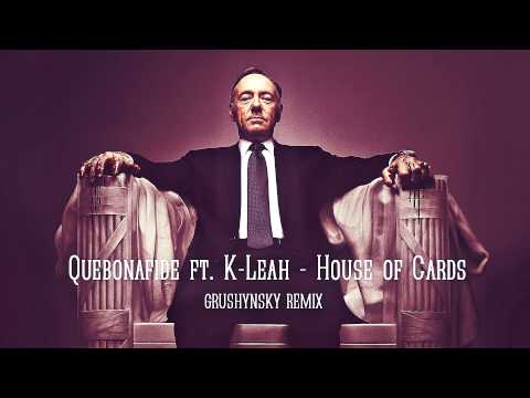 Quebonafide ft. K-Leah - House of Cards (GruShynSky Remix)