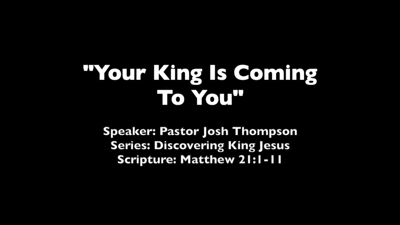 Your King Is Coming To You