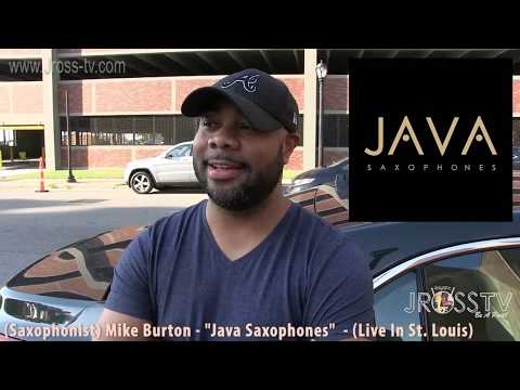 James Ross @ (Saxophonist) Mike Burton - "JAVA Saxophones" - www.Jross-tv.com (St. Louis)
