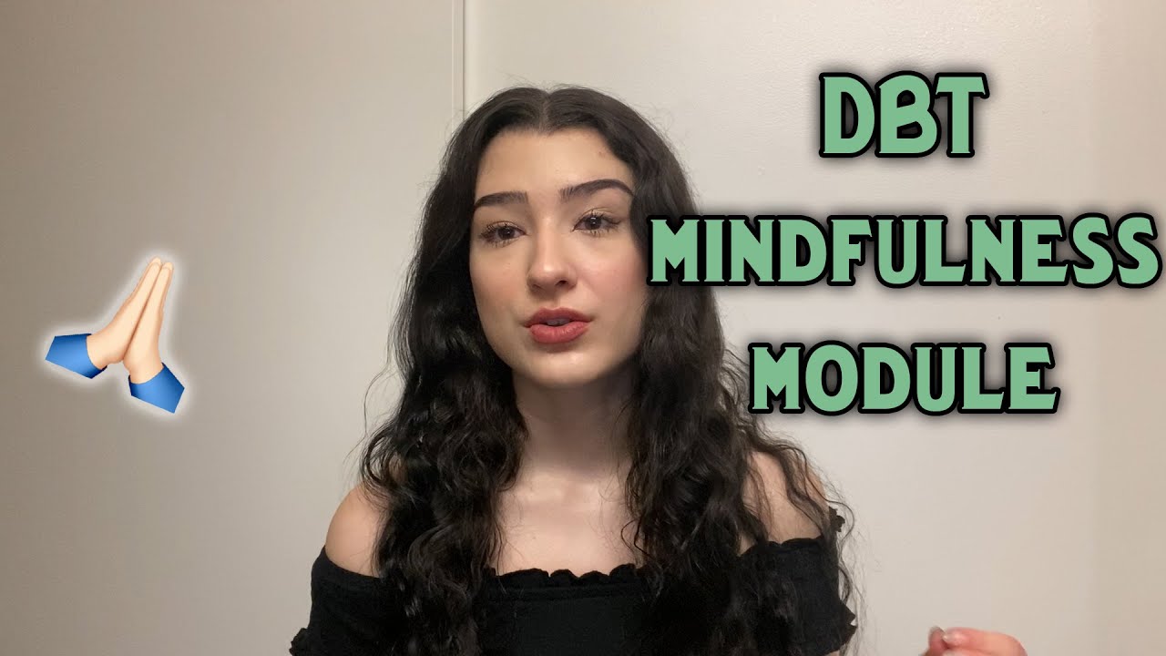 Mindfulness Exercises (DBT MODULE 1)