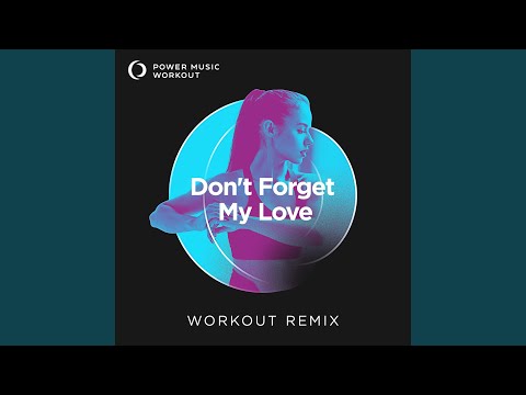 Dont Forget My Love - Pop Workout