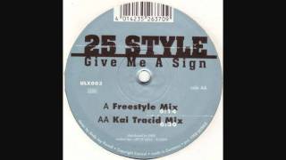 25 Style - Give Me A Sign (Freestyle Mix)
