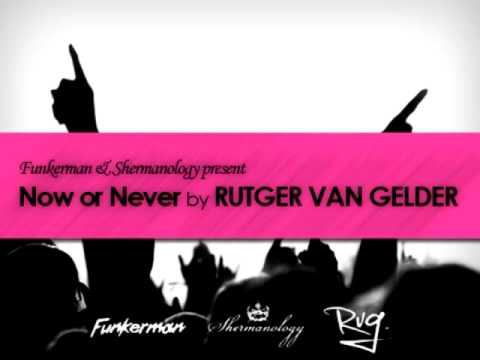 Funkerman & Shermanology present 'Now or Never' by Rutger van Gelder
