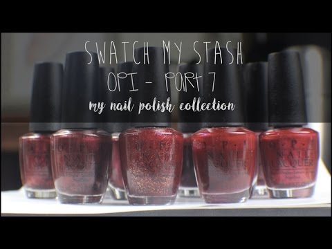 Swatch My Stash - OPI Part 7 | My Nail Polish Collection