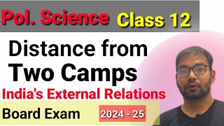 Distance from Two Camps | Chapter -4 India's External Relations  | Class -12 by Sudhir