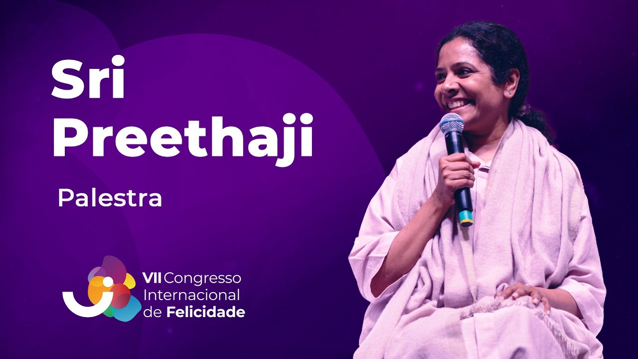 Palestra: Sri Preethaji (Intérprete Mari Hein) - VII Congresso Internacional de Felicidade
