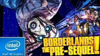 BORDERLANDS : THE PRE-SEQUEL | LOW END PC TEST | INTEL HD 4000 | 4 GB RAM | i3 |