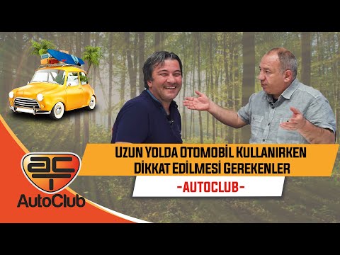 Uzun Yolda Otomobil Kullanırken Dikkat Edilmesi Gerekenler | AutoClub
