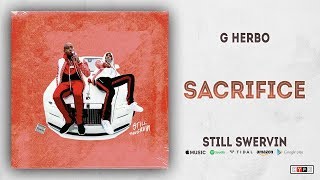 G Herbo - Sacrifice (Still Swervin)