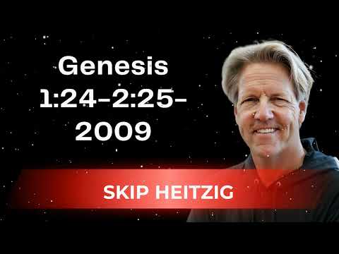 Genesis 1:24-2:25- 2009 - Skip Heitzig Message