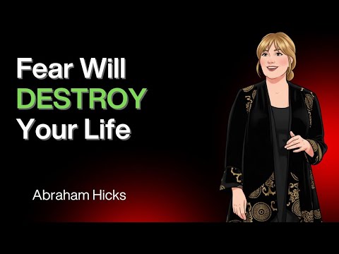 Esther Hicks: Fear Will DESTROY Your Life—Unless You Do THIS — Abraham Hicks
