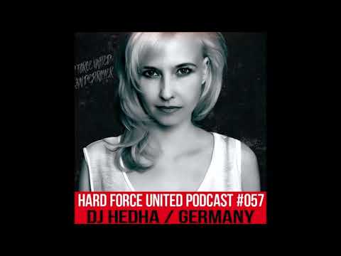 H E D H A - HARD FORCE UNITED PODCAST #057