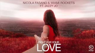 Nicola Fasano & Miami Rockets Ft Jazzy Jo - Fight for your love