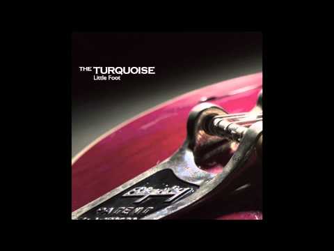 THE TURQUOISE-Little foot