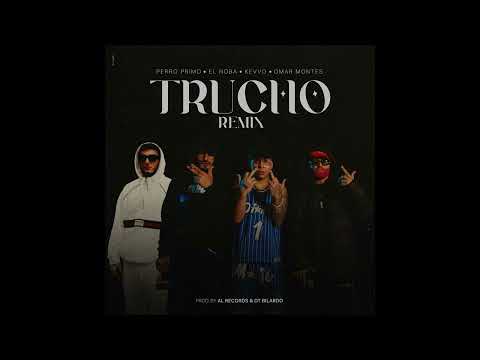 Perro Primo - Trucho Remix [1 HORA] x Kevvo, Omar Montes ft El Noba, Al Records, Dt Bilardo