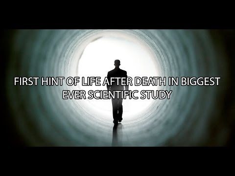FIRST HINT OF "LIFE AFTER DEATH" IN BIGGEST EVER SCIENTIFIC STUDY