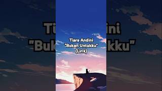 Download lagu Tiara Andini - Bukan Untukku (Lirik) mp3 Download lagu Tiara Andini - Bukan Untukku (Lirik) mp3
