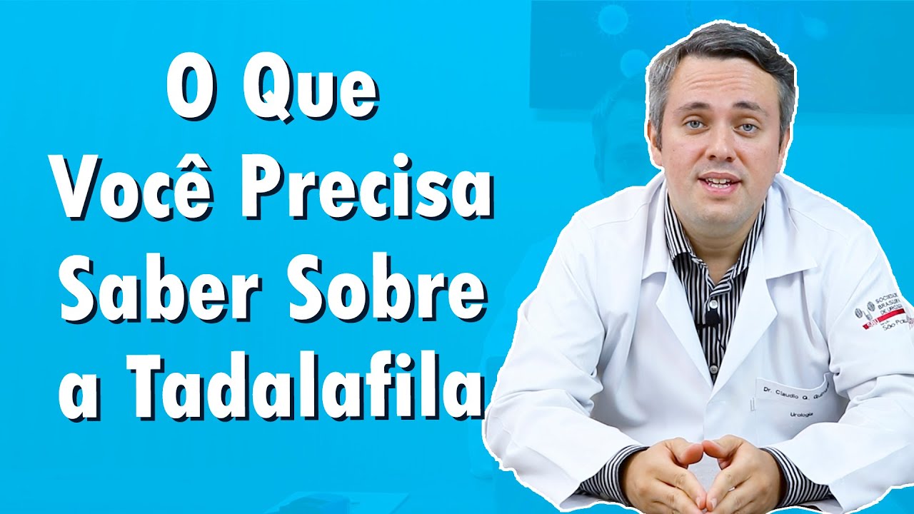 Tudo Sobre Tadalafila | Dr. Claudio Guimarães