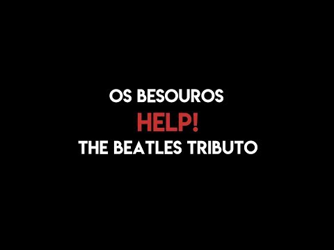 OS BESOUROS | HELP! | THE BEATLES TRIBUTO (AUDIO)
