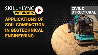 Applications of Soil Compaction in Geotechnical Engineering | Civil Workshop