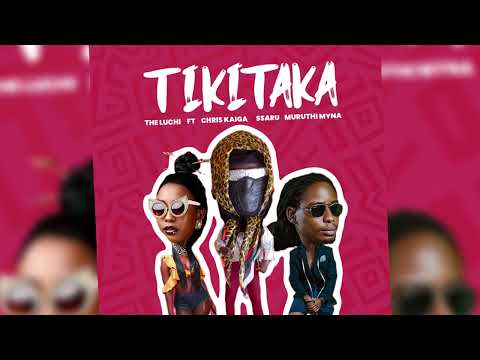 TheLuchi, Chris Kaiga, Ssaru & Muruthi Myna - TIKITAKA