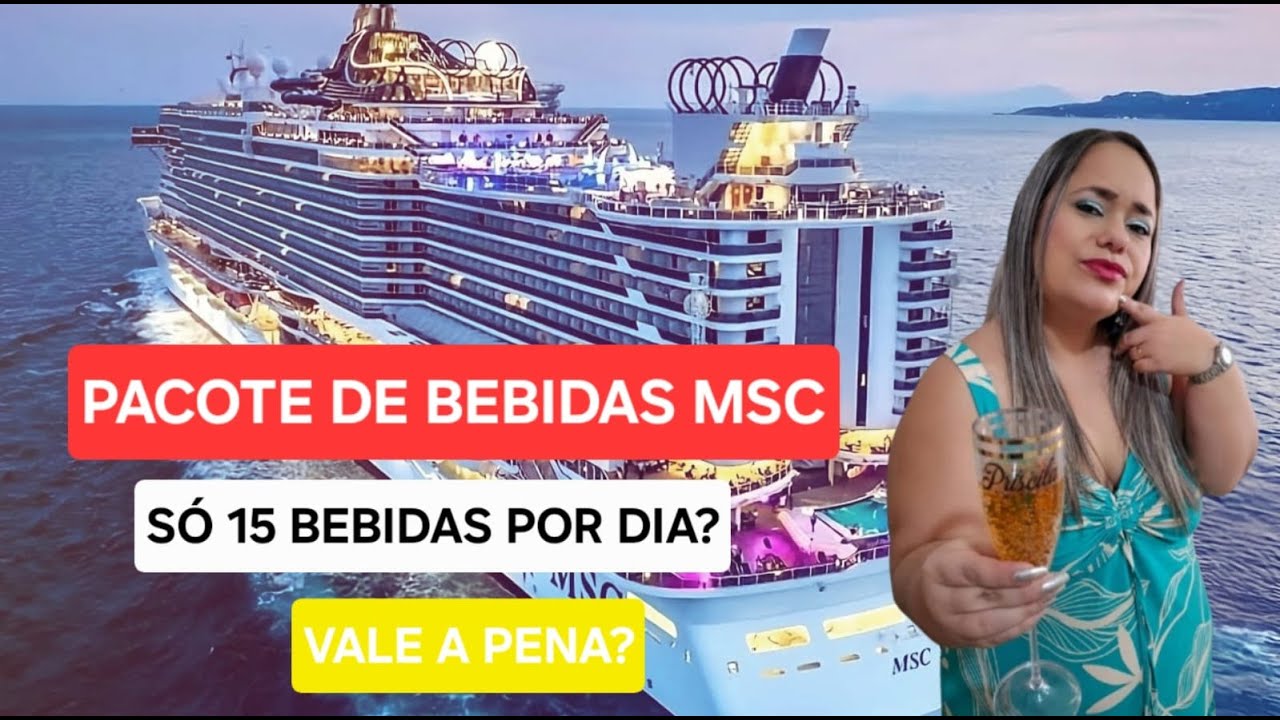 PACOTE DE BEBIDAS MSC  - SÓ 15 BEBIDAS POR DIA? VALE A PENA COMPRAR?