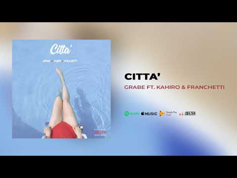 Grabe - Città (feat. Kahiro & Franchetti)