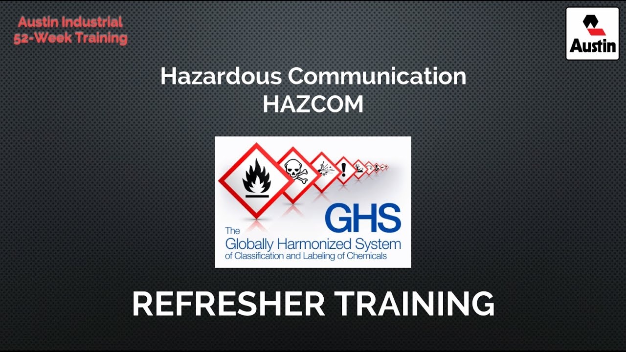 Austin Industrial - HazCom & GHS Refresher Training