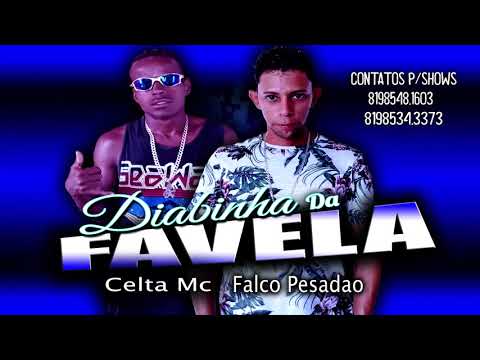 FALCO PESADÃO E CELTA MC DIABINHA DA FAVELA BREGAFUNK REMIX