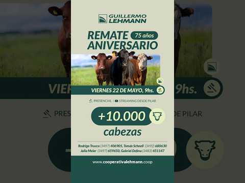 Remate 75° Aniversario La Lehmann: Viernes 22/05, inicio 9 hs
