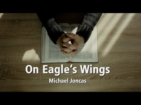 On Eagle's Wings – Michael Joncas [OFFICIAL LYRIC VIDEO]