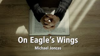 On Eagle&#39;s Wings – Michael Joncas [OFFICIAL LYRIC VIDEO]