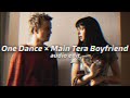 One Dance × Main Tera Boyfriend. [ Edit Audio ]