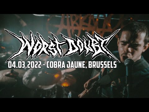 WORST DOUBT @ COBRA JAUNE, BRUSSELS - SINGLE CAM - FULL SET