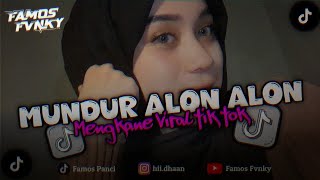 Download lagu DJ AKU MUNDUR ALON ALON SLOW BEAT MENGKANE VIRAL TIK TOK mp3