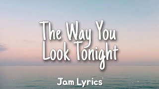 Just The Way You Look Tonight - Frank Sinatra ✓Lyrics✓