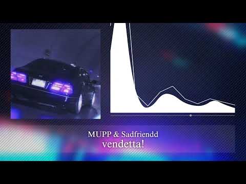 MUPP & Sadfriendd - vendetta! [Bass Boosted x Reverb]