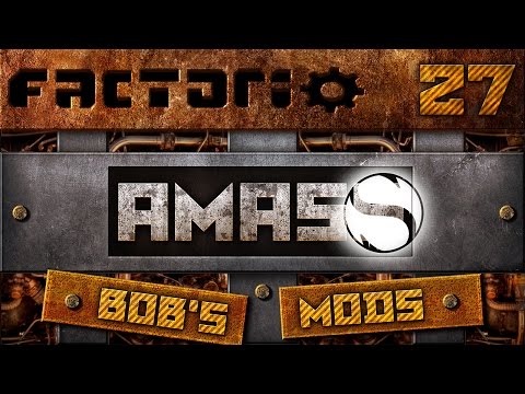 Let's Play Bobs Mod Factorio - AMASS - Episode 27