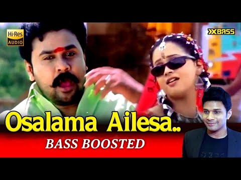Osalama Ailesa | BASS BOOSTED AUDIO | Runway | Dileep , Bhavana