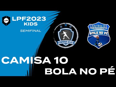 SEMFINAL -LPF KIDS 2023  SUB10  CAMISA 10  X BOLA NO PÉ