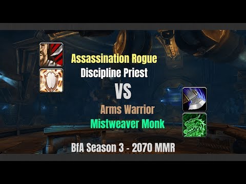Assa Rogue Disc Priest vs Arms Warrior MW Monk - 2070 MMR - BfA Season 3
