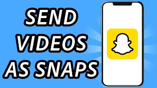 How to send videos as snaps on Snapchat from camera roll (FULL GUIDE)