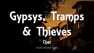 Cher - Gypsys, Tramps &amp; Thieves (Lyrics)
