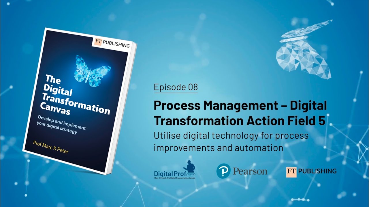 Episode 08: Process Management - Digital Transformation Action Field 5