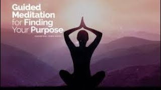 Guided Meditation For Finding Your Purpose