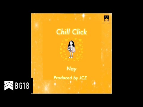 JCZ x Nay-Chill Click [Official Lyrics Video]