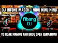 DJ INFONE MASEH NINU NINU NINU REMIX FULL BASS VIRAl 2022 YO NDAK MAMPU AKU DUDU SPEKK IDAMANMU