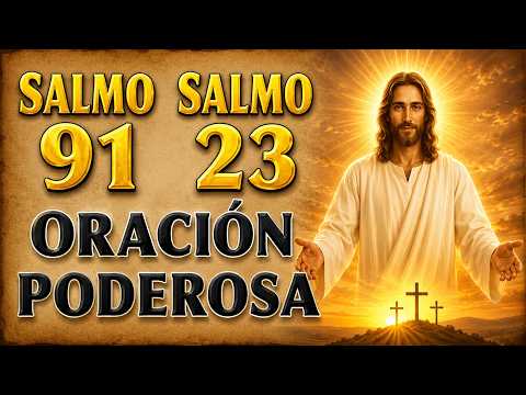 SALMO 91 Y 23 - PODEROSA ORACIÓN PARA PROTECCIÓN